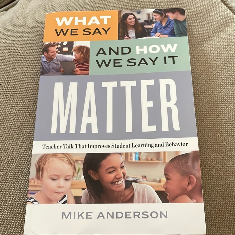 Book: What We Say and How We Say It Matter by Mike Anderson